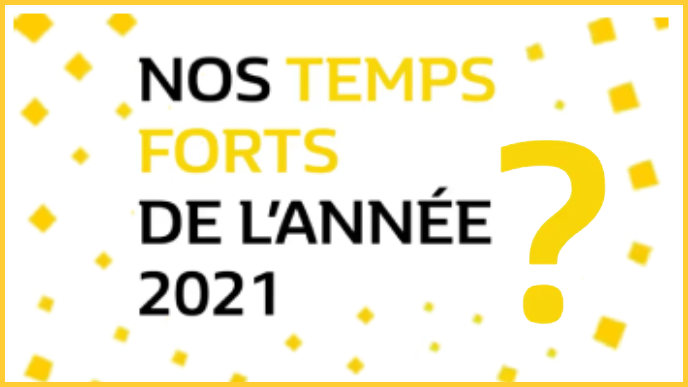 Bannière avec pour texte : nos temps forts de l'année 2021.